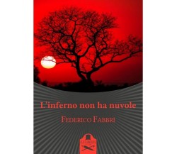 L’inferno non ha nuvole	 di Federico Fabbri ,  Flaneurs