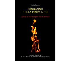 L’inganno della finta luce di Nicola Capasso,  2021,  Youcanprint