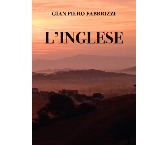 L’inglese di Gian Piero Fabbrizzi,  2022,  Youcanprint