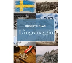 L’ingranaggio	 di Roberto Blasi,  2018,  Youcanprint