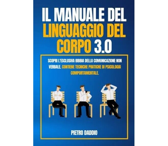 Linguaggio Del Corpo: Scopri l’esclusiva Bibbia della comunicazione non verbale.