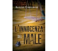 L’innocenza del male di Antonio Cardamone,  2021,  Youcanprint