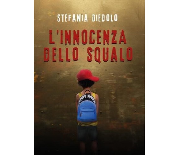 L’innocenza dello squalo di Stefania Diedolo, 2022, Youcanprint