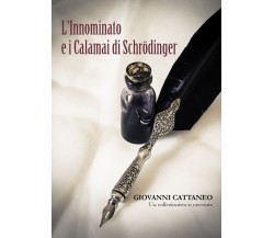 L’innominato e i calamai di Schrodinger. Un collezionista si racconta di Giovann