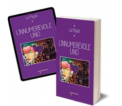 L’innumerevole Uno	 di Lia Migale,  2018,  Iacobelli Editore