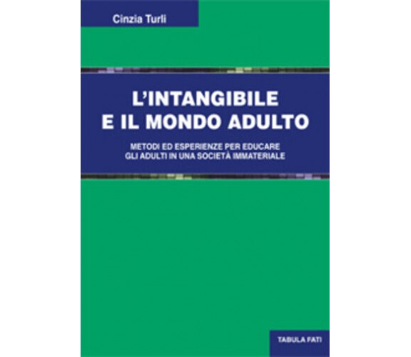 L’intangibile e il mondo adulto di Cinzia Turli, 2017, Tabula Fati