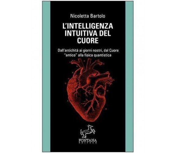 L’intelligenza intuitiva del cuore, Nicoletta Bartolo,  2020,  Fontana Editore