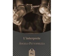 L’interprete	 di Angelo Pettofrezza ,  Flaneurs