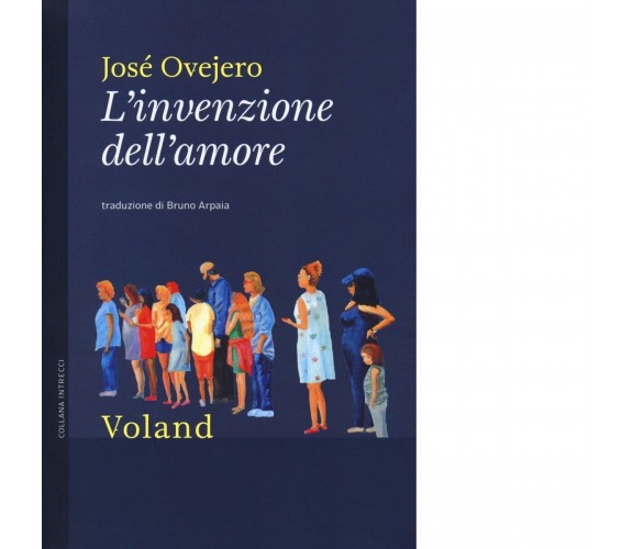 L’invenzione dell’amore di José Ovejero, 2018, Voland