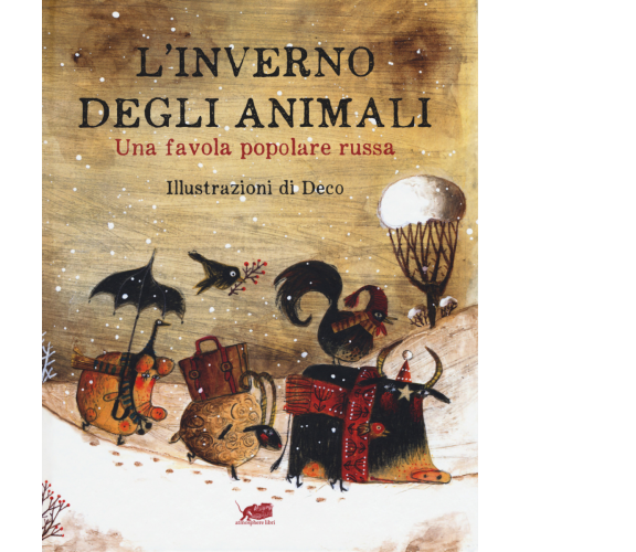 L’inverno degli animali. Una favola popolare russa. Ediz. a colori di Deco,  201