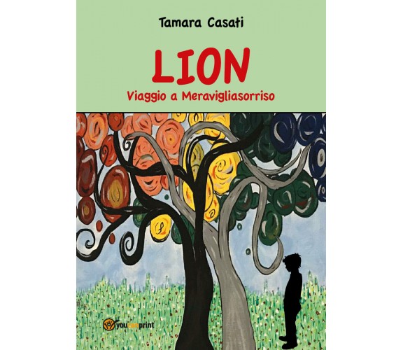 Lion - Viaggio a Meravigliasorriso - Tamara Casati,  2020,  Youcanprint