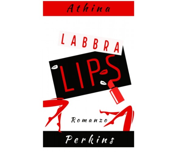 Lips/Labbra di Athina Perkins,  2021,  Indipendently Published