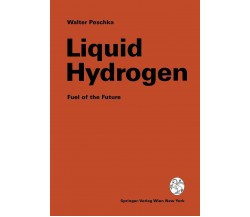 Liquid Hydrogen - Walter Peschka - Springer, 2012