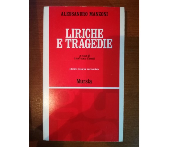 	 Liriche e tragedie -  Alessandro Manzoni,  1967,  Mursia M