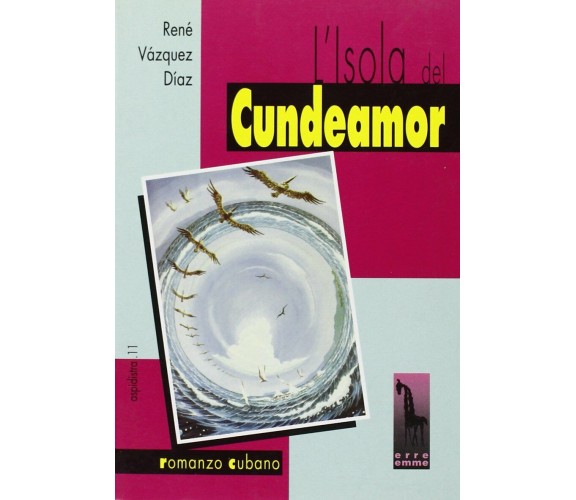 L’isola del Cundeamor di René Vázquez Díaz,  1996,  Massari Editore