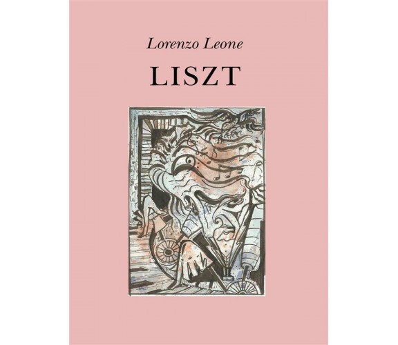 Liszt di Lorenzo Leone,  2011,  Youcanprint