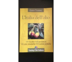 L’italia dell’olio - Autori Vari,  Touring Club Italiano - P