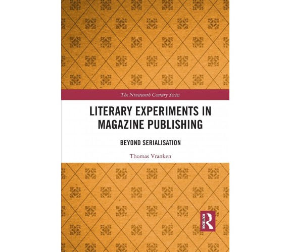 Literary Experiments In Magazine Publishing - Thomas Lloyd Vranken - 2021