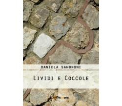 Lividi e coccole	 di Daniela Sandroni,  2017,  Youcanprint