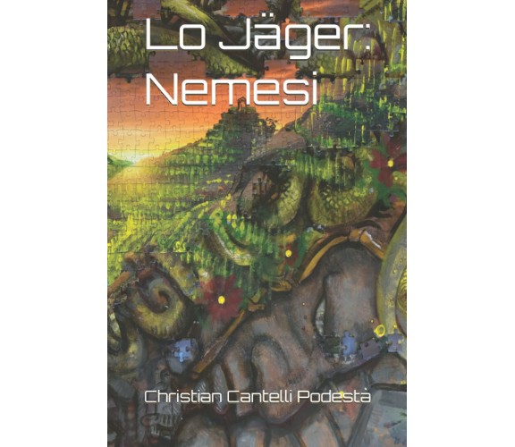 Lo Jäger: Nemesi - Christian Cantelli Podestà - Independently published, 2021