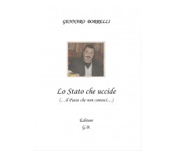 Lo Stato che uccide -  Gennaro Borrelli,  2017,  Youcanprint