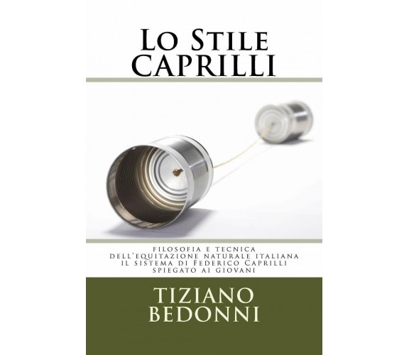 Lo Stile CAPRILLI - Tiziano Bedonni - Createspace Independent, 2016