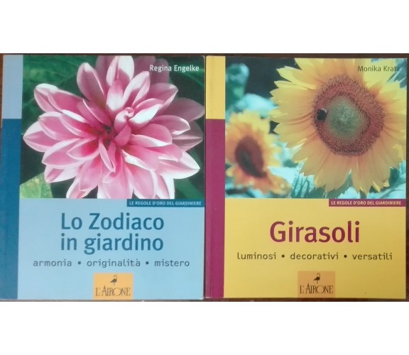 Lo Zodiaco in giardino; Girasoli - Regina Engelke; Monica Kratz -L'Airone,2008-A