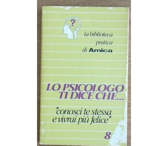 Lo psicologo ti dice che... - AA. VV. - Corriere della sera - 1977 - AR