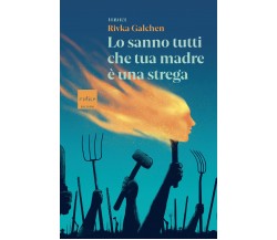 Lo sanno tutti che tua madre è una strega - Rivka Galchen - Codice, 2022