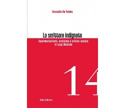 Lo scrittore indignato - Rossella De Palma - Stilo, 2012