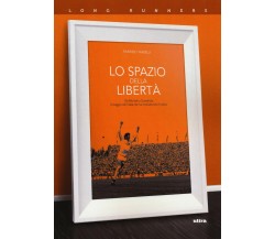 Lo spazio della libertà - Fabrizio Tanzilli - Ultra, 2019