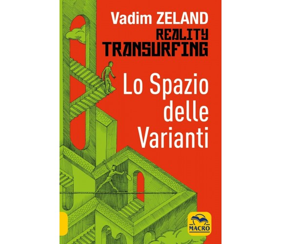 Lo spazio delle varianti. Reality transurfing di Vadim Zeland,  2021,  Macro Edi