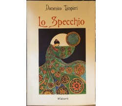 Lo specchio di Domenico Tampieri,  2009,  An. Walberti