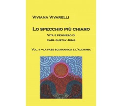 Lo specchio più chiaro. Vol. 2 - Vivarelli - Independently published, 2020