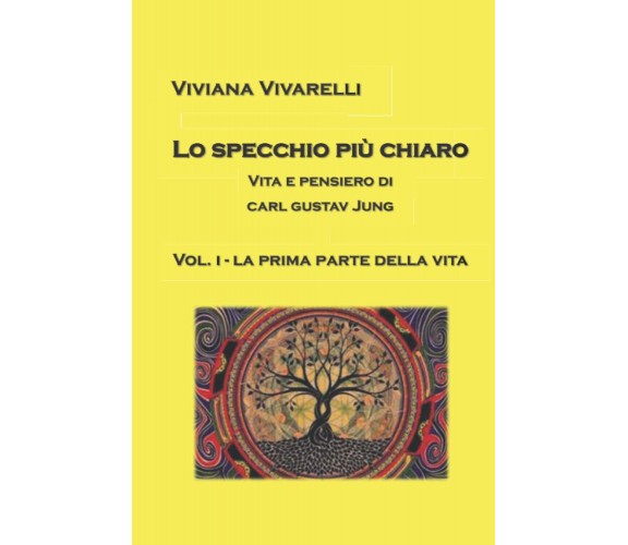 Lo specchio più chiaro. Vol.1 -Viviana Vivarelli - Independently published, 2020