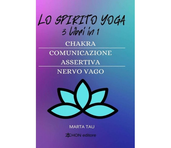 Lo spirito yoga 3 libri in 1: chakra, comunicazione assertiva, nervo vago - 2021