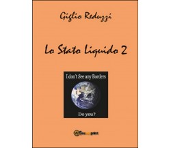 Lo stato liquido 2  - Giglio Reduzzi,  2015,  Youcanprint