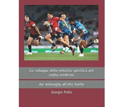 Lo sviluppo della velocità specifica nel rugby moderno - Giorgio Polin - 2019