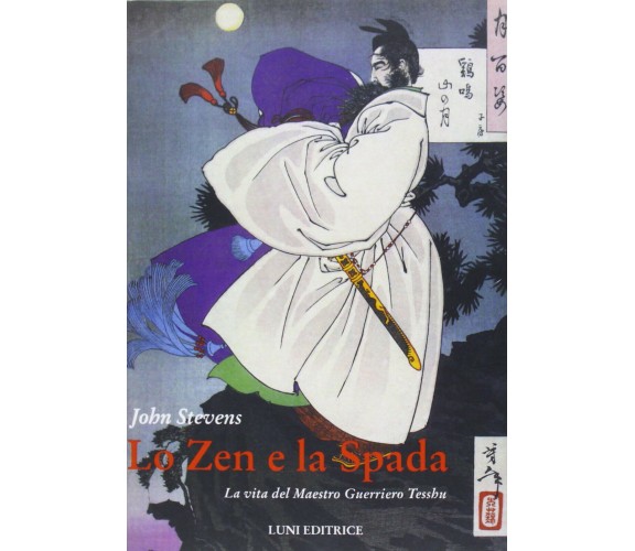 Lo zen e la spada - John Stevens - Luni Editrice, 2013