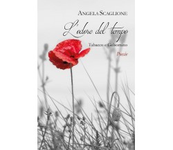 L’odore del tempo di Angela Scaglione,  2017,  Youcanprint