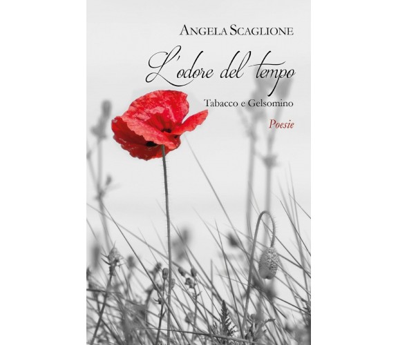 L’odore del tempo di Angela Scaglione,  2017,  Youcanprint