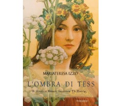 L’ombra di Tess - Il giudice Rosati incontra Th.Hardy - Libro. II, di M. Izzo