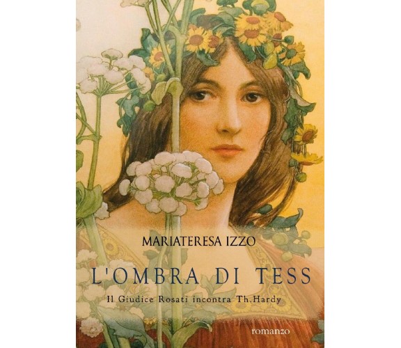 L’ombra di Tess - Il giudice Rosati incontra Th.Hardy - Libro. II, di M. Izzo