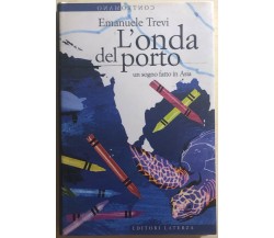 L’onda del porto, un sogno fatto in Asia di Emanuele Trevi, 2005, Editori Laterz