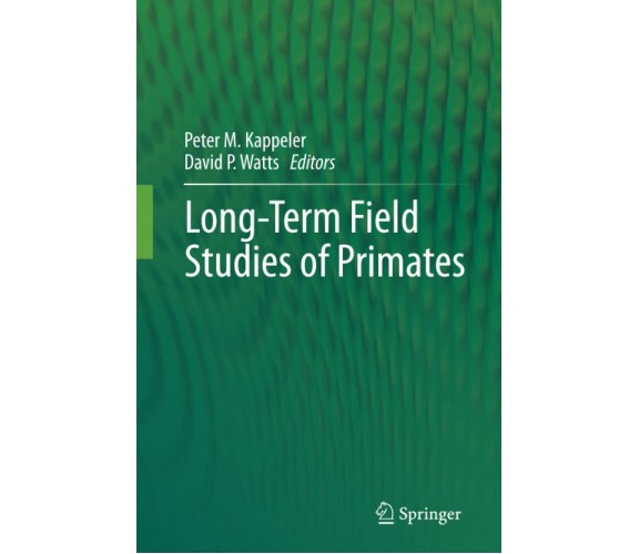 Long-Term Field Studies of Primates - Peter M. Kappeler - Springer, 2014