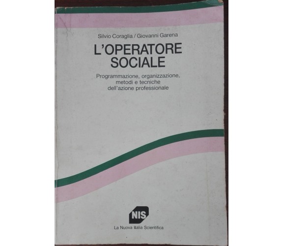 L'operatore sociale - Coraglia,Garena - La nuova Italia scientifica,1991 - A