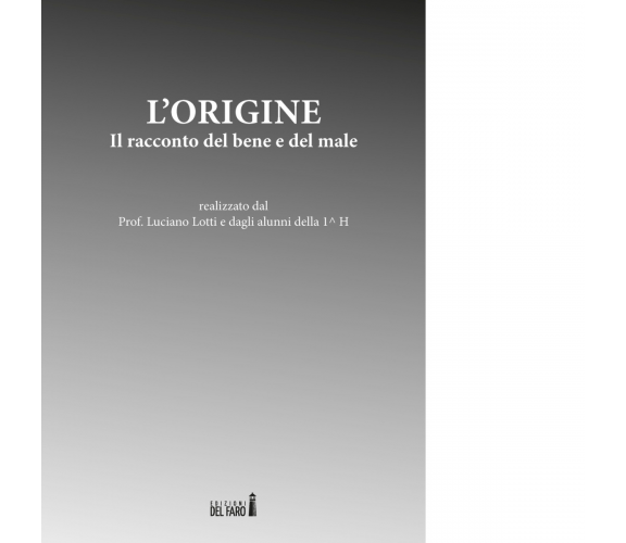 L'origine. Il racconto del bene e del male di Lotti L. (cur.) - Del faro, 2017