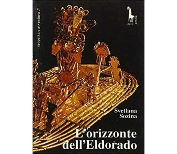 L’orizzonte dell’Eldorado di Svetlana A. Sozina,  1992,  Massari Editore