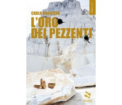 L’oro dei pezzenti	 di Carlo Ruggiero,  2019,  Goware