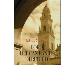 L’oro del campanile di Budrio	 di Gabriele Montanari,  2015,  Youcanprint